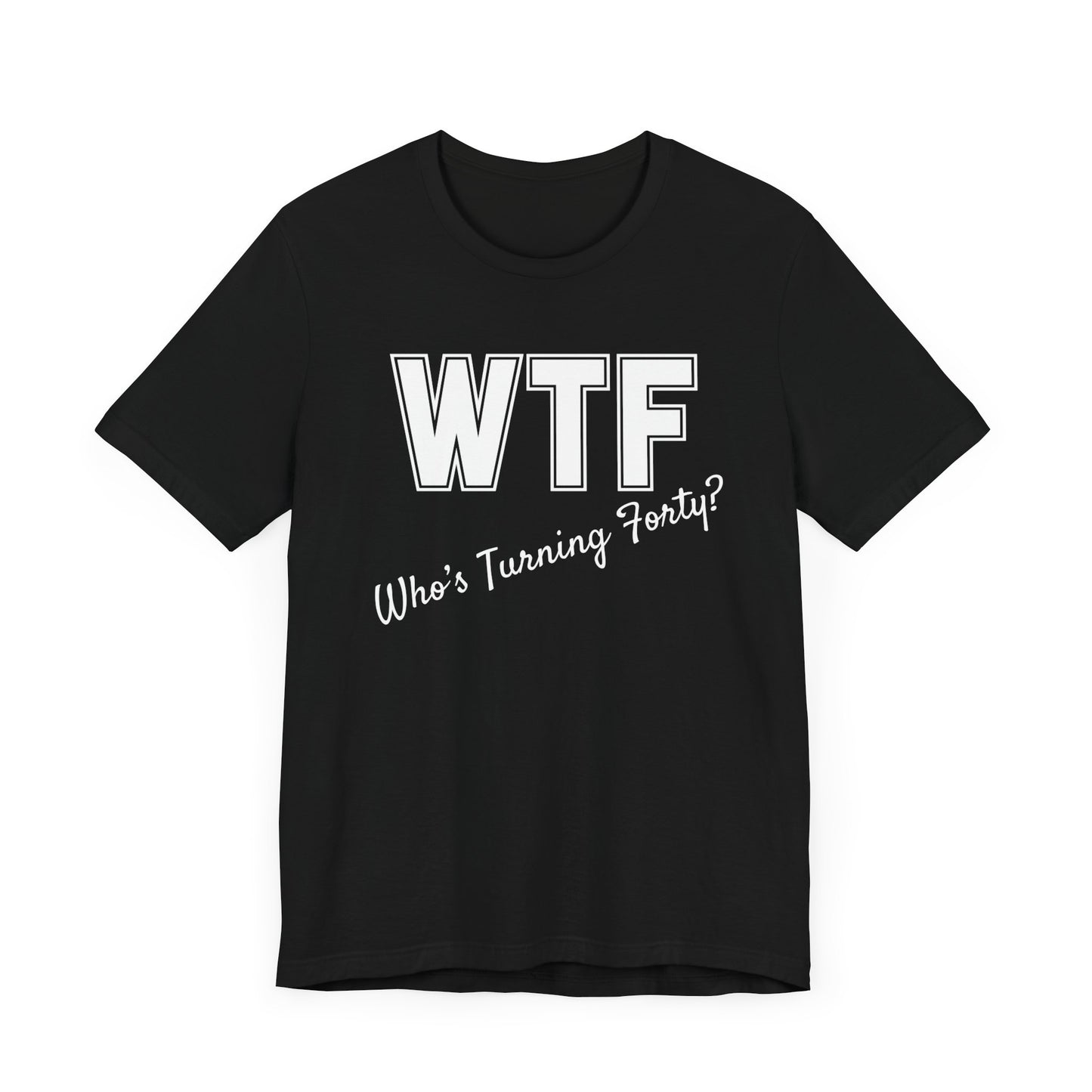 40th Birthday Shirt, 40th Birthday Woman, WTF T-shirt, Funny 40th Birthday Shirts for Women, Who's Turning Forty Shirt, Funny 40th Gifts