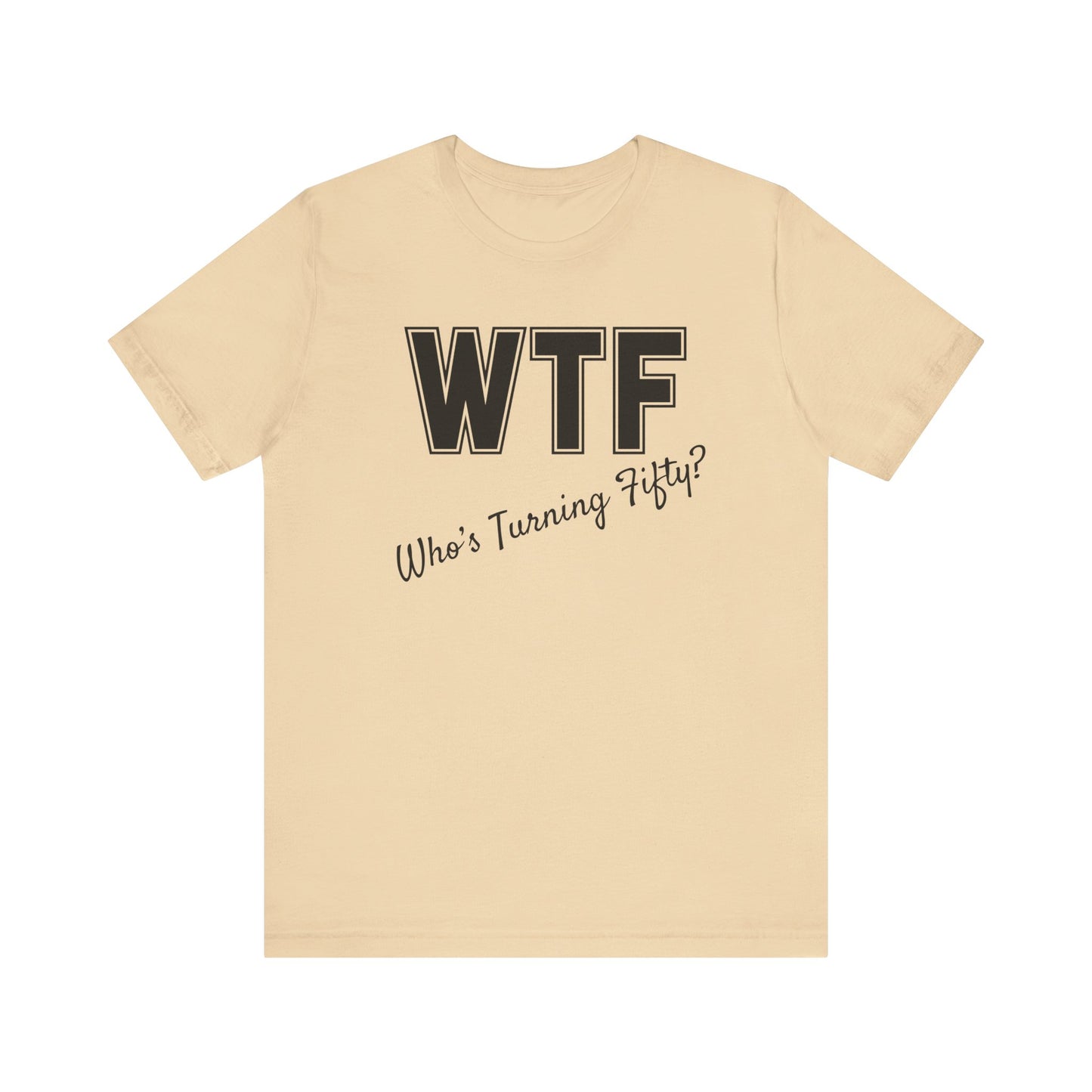 50th Birthday Shirt, 50th Birthday Woman, WTF T-shirt, Funny 50th Birthday Shirts for Women, Who's Turning Fifty Shirt, Funny 50th Gifts