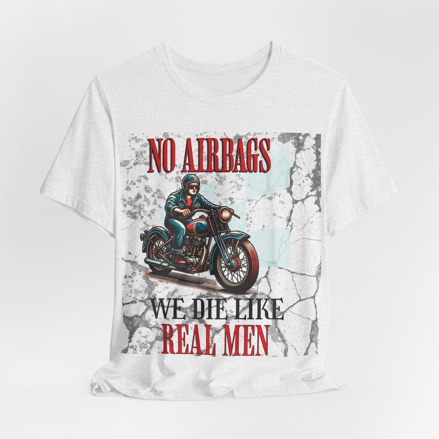 No Airbags We Die Like Real Men, Unisex Jersey Short Sleeve Tee