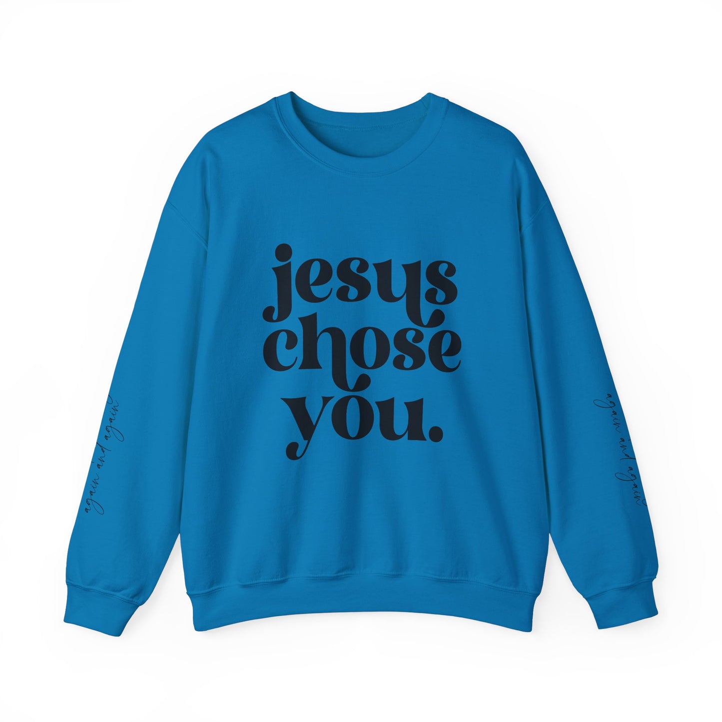 Jesus Chose You, Unisex Heavy Blend™ Crewneck Sweatshirt