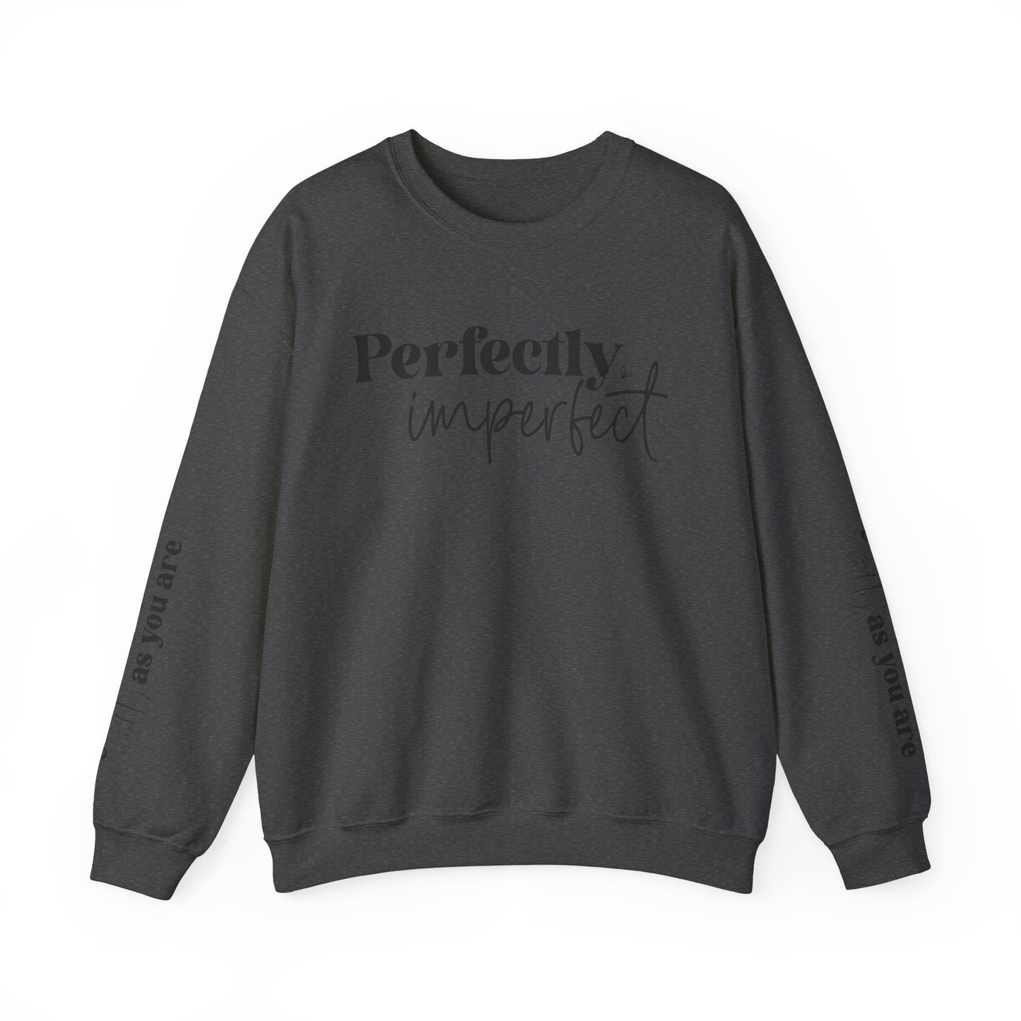 Perfectly Imperfect, You Are Perfect Exactly As You Are , Unisex Heavy Blend™ Crewneck Sweatshirt