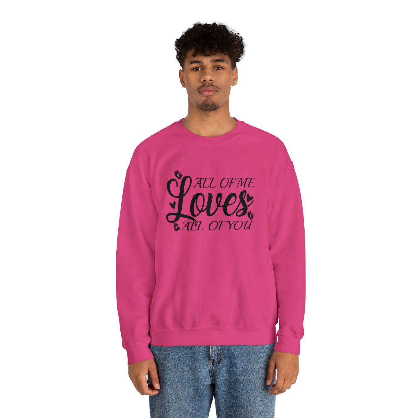 All of Me Loves All Of You, Unisex Heavy Blend™ Crewneck Sweatshirt