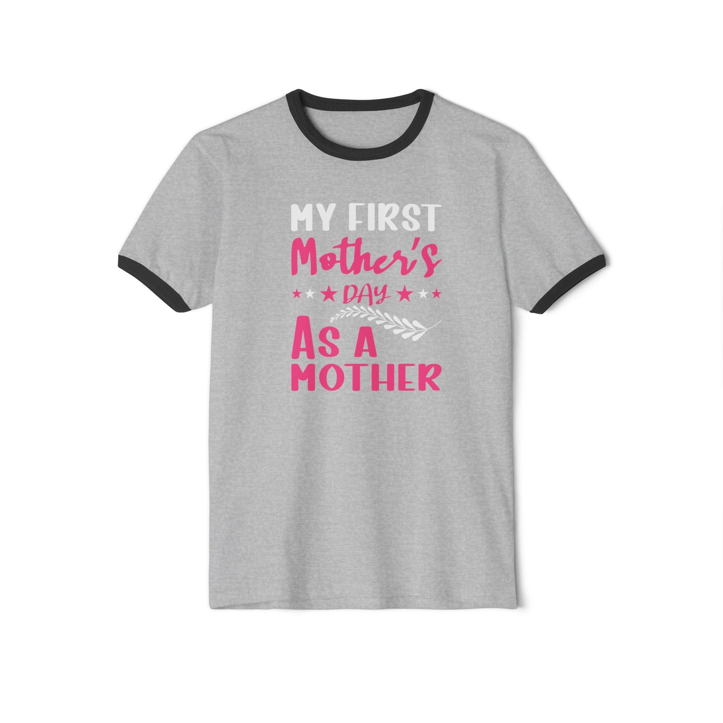 My First Mothers Day as a Mother, Ringer Top, RingerTee, Mother's Day Ringer Tee, Mother's Day Tee, First Mothers Day, Cotton Ringer T-Shirt