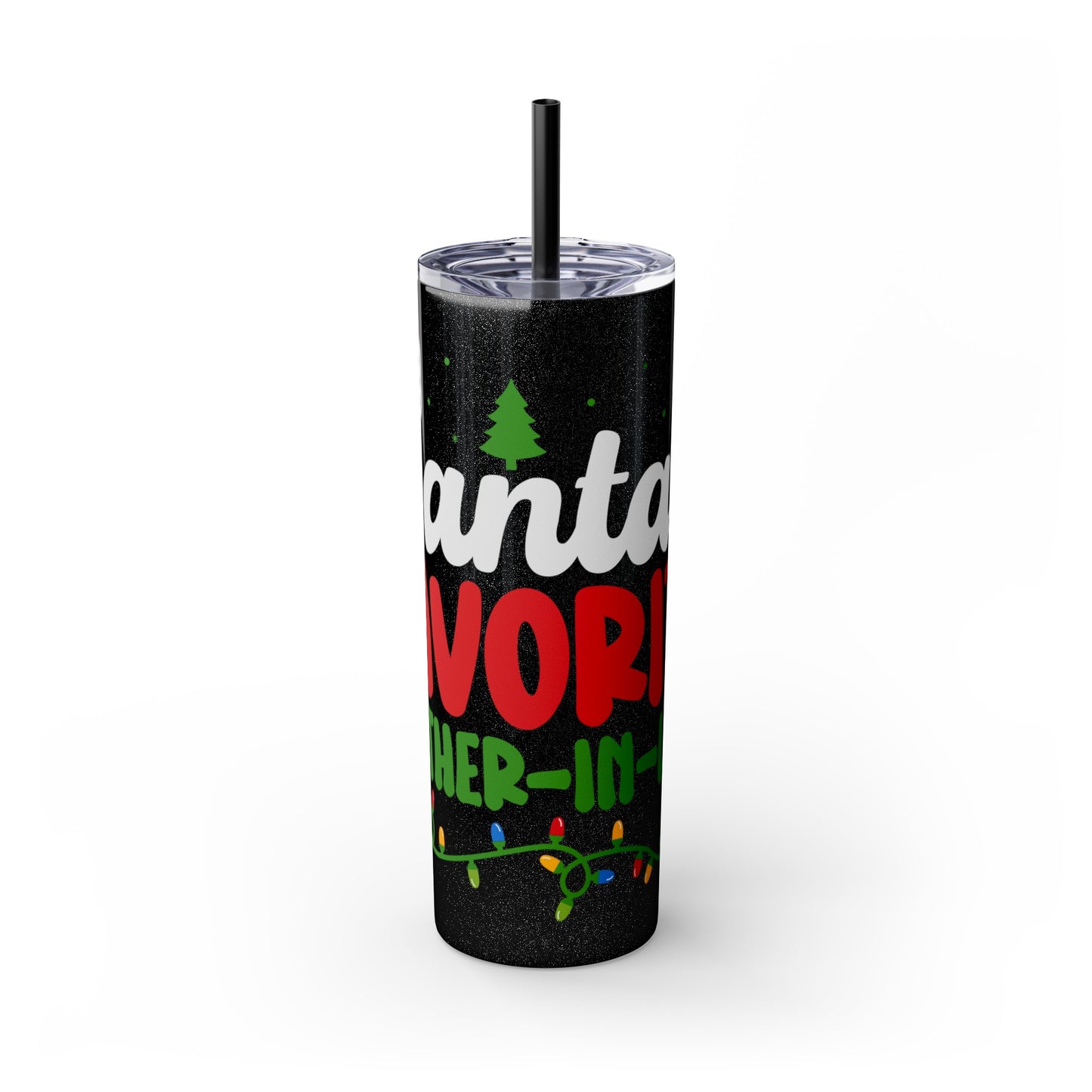 Santa's Favorite Mother-In-Law Skinny Tumbler with Straw, 20oz