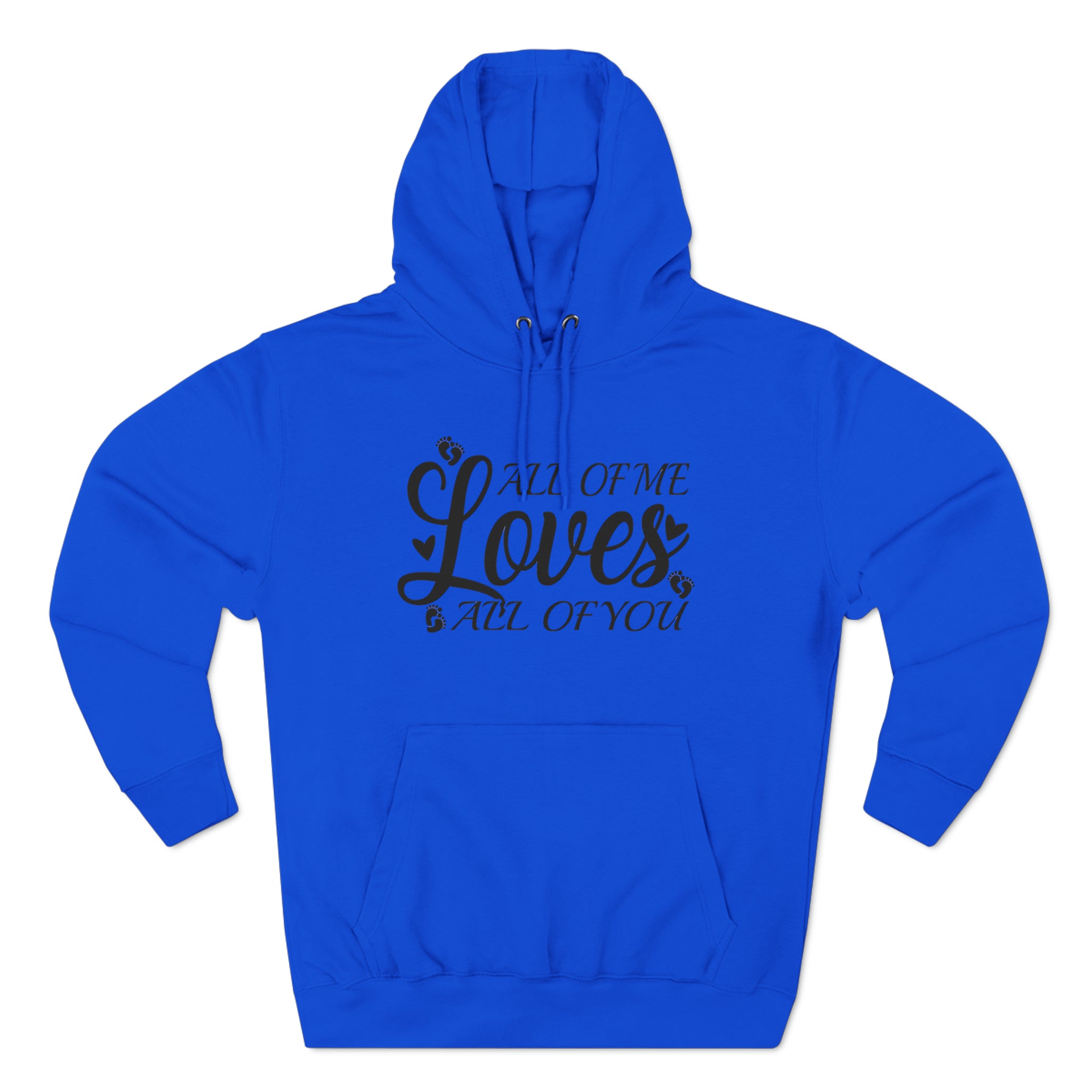 All Of Me Loves All Of You, Unisex Premium Pullover Hoodie, Hoodie