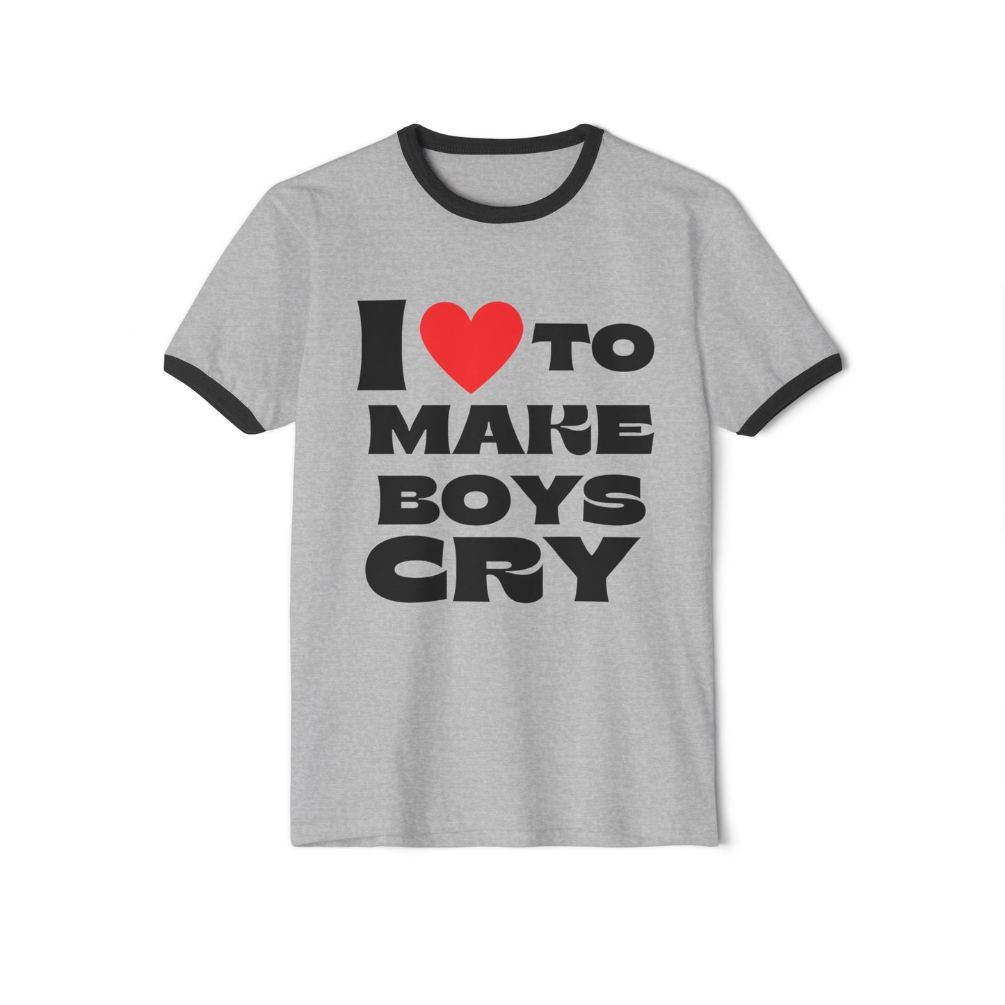 I Love To Make Boys Cr, I love Tee, I Love to Mkae Boys Cry Tee, Unisex Cotton Ringer T-Shirt