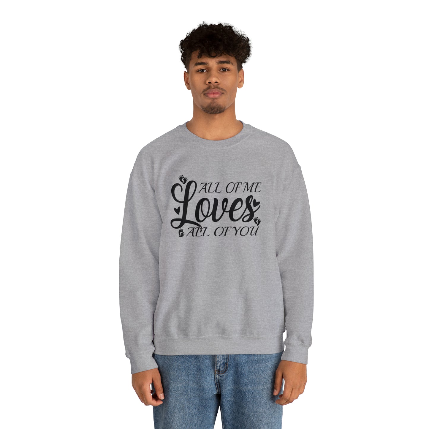 All of Me Loves All Of You, Unisex Heavy Blend™ Crewneck Sweatshirt