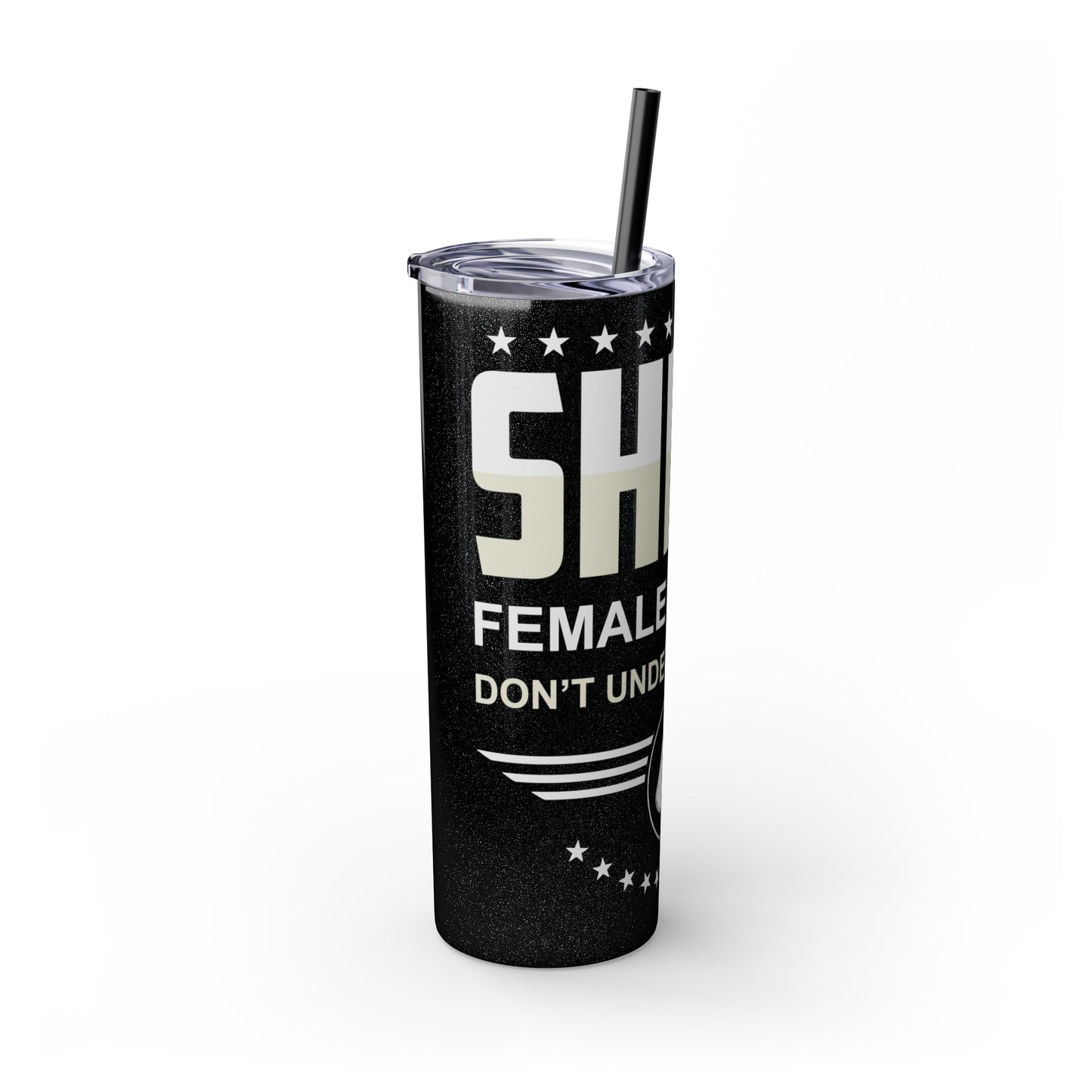 Shero Female Veteran Don't Underestimate Me Skinny Tumbler with Straw, 20oz