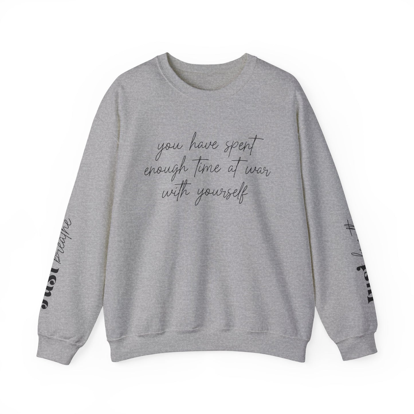 You Have Spent Enough Time At War With Yourself, Just Breathe, Unisex Heavy Blend™ Crewneck Sweatshirt