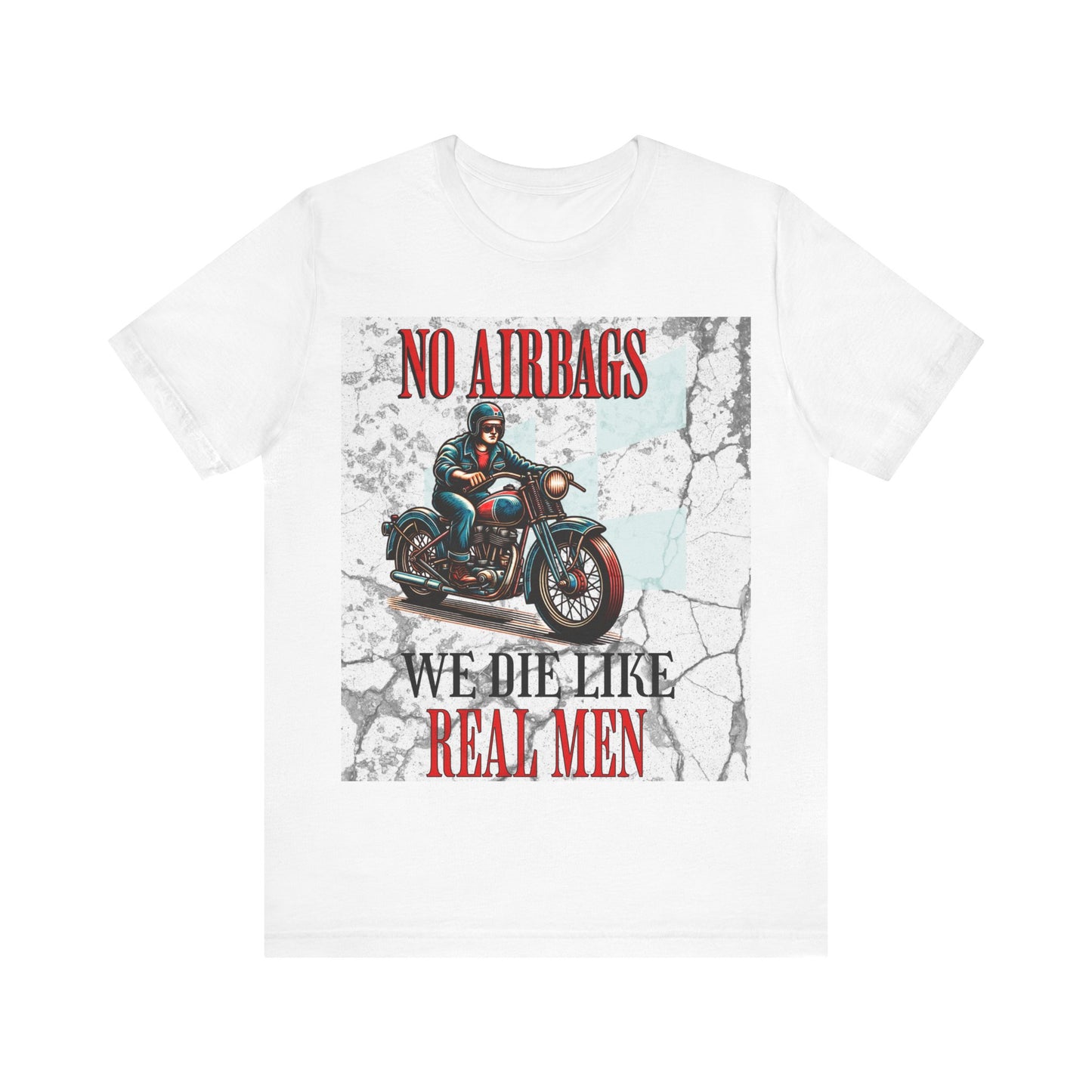 No Airbags We Die Like Real Men, Unisex Jersey Short Sleeve Tee