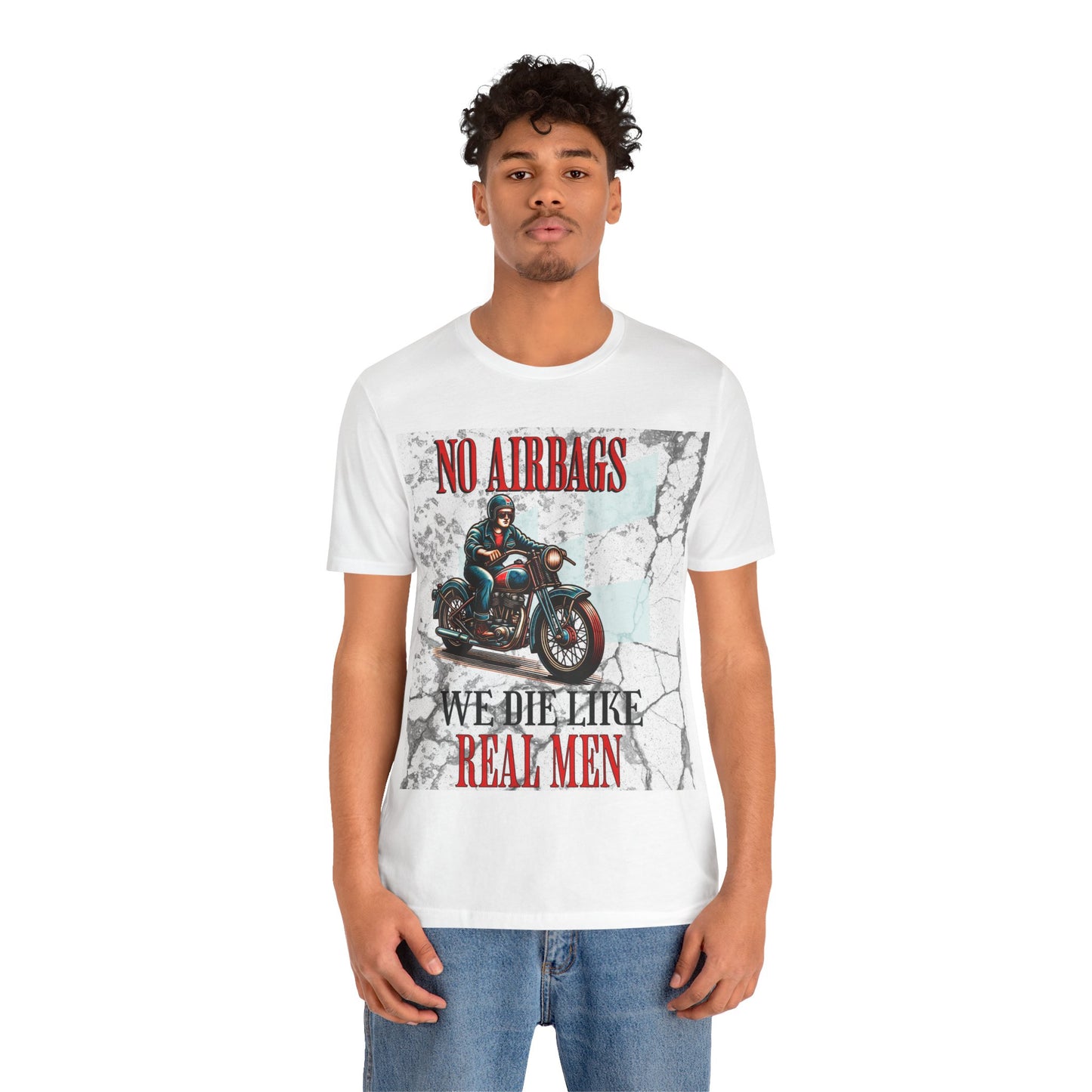 No Airbags We Die Like Real Men, Unisex Jersey Short Sleeve Tee