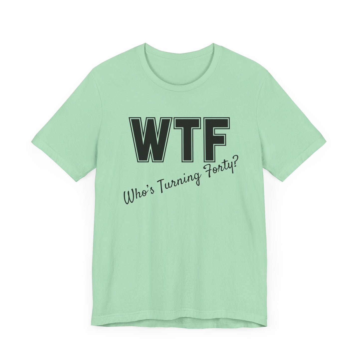 40th Birthday Shirt, 40th Birthday Woman, WTF T-shirt, Funny 40th Birthday Shirts for Women, Who's Turning Forty Shirt, Funny 40th Gifts