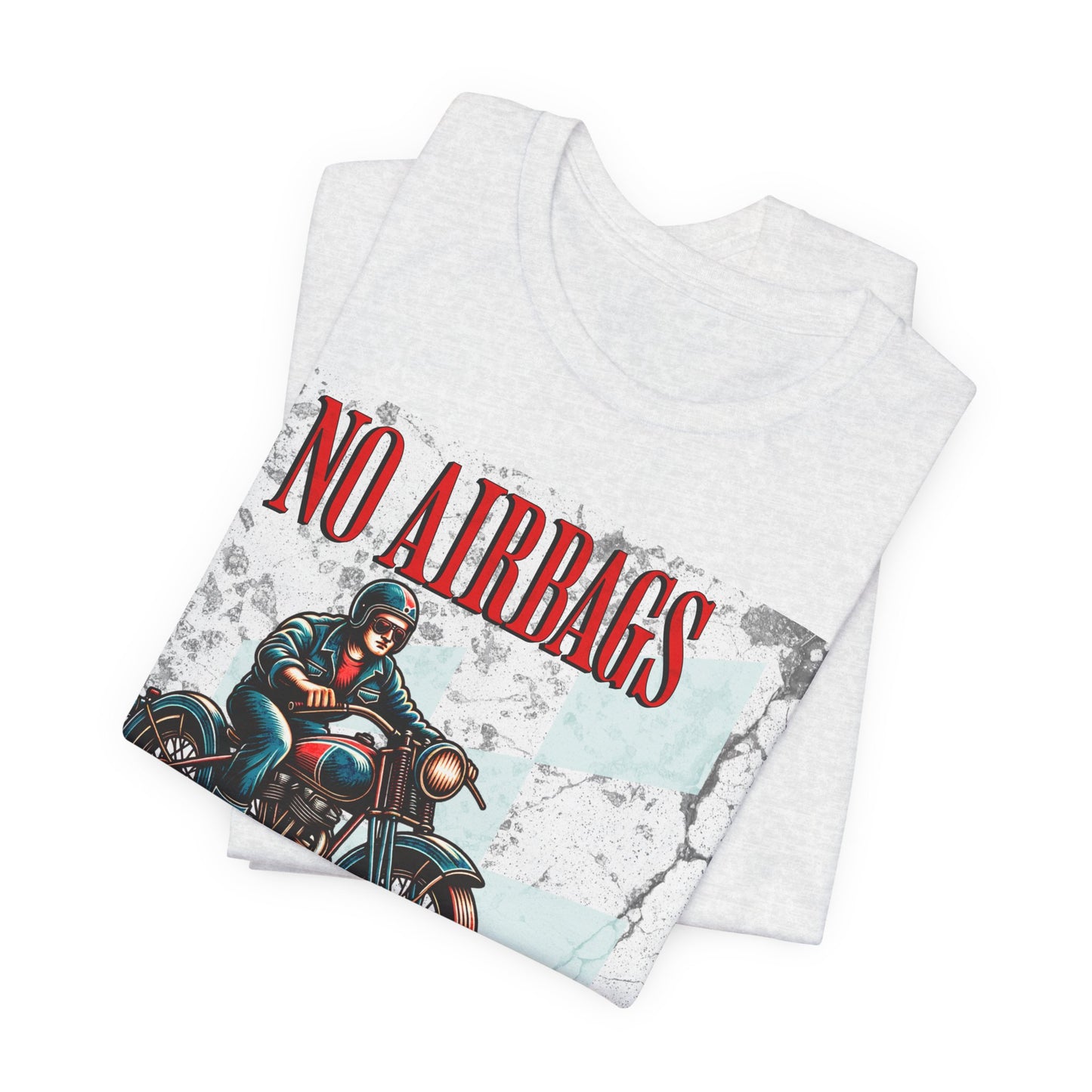 No Airbags We Die Like Real Men, Unisex Jersey Short Sleeve Tee