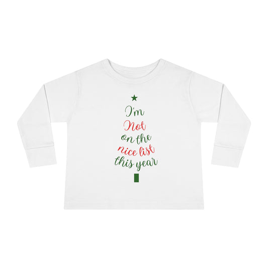 I'm Not on The Nice List This Year Toddler Long Sleeve Tee