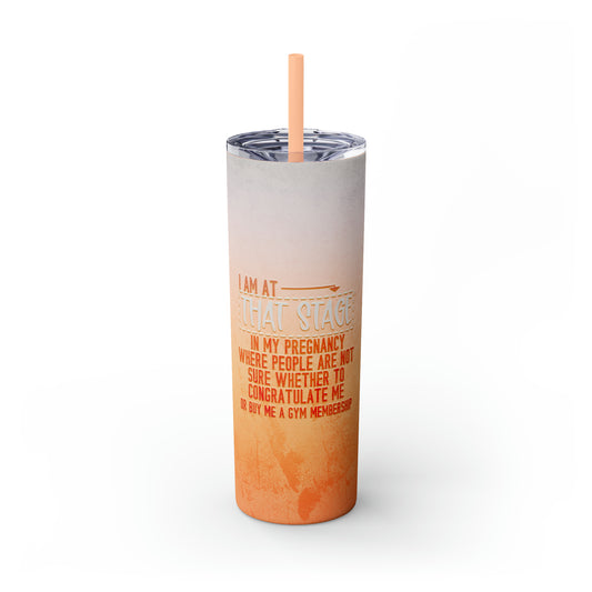 I'm At That Stage In My Pregnancy, Pregnancy Tumbler Tumbler with Straw, 20oz