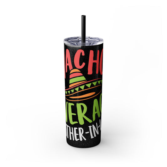 Nacho Average Mother-In-Law Skinny Tumbler with Straw, 20oz