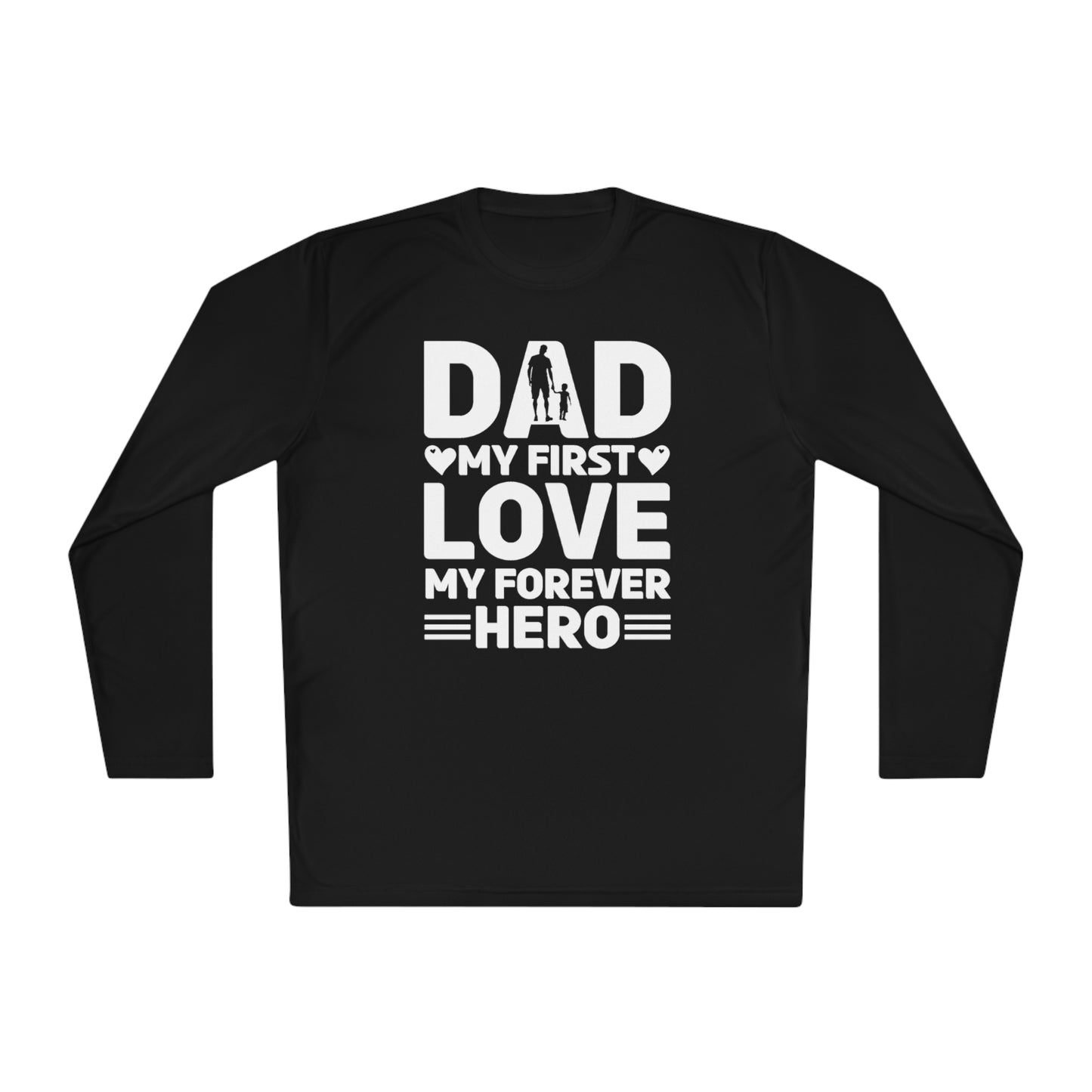 Dad My First Love My Forever Hero, Hero Dad Tee, Dad T-shirt, Hero Dad, Dad Tee, Unisex Lightweight Long Sleeve Tee