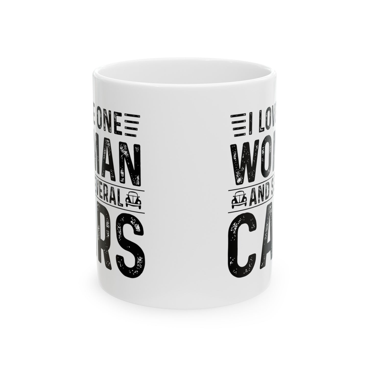 I Love One Woman and Several Cars Ceramic Mug 11oz