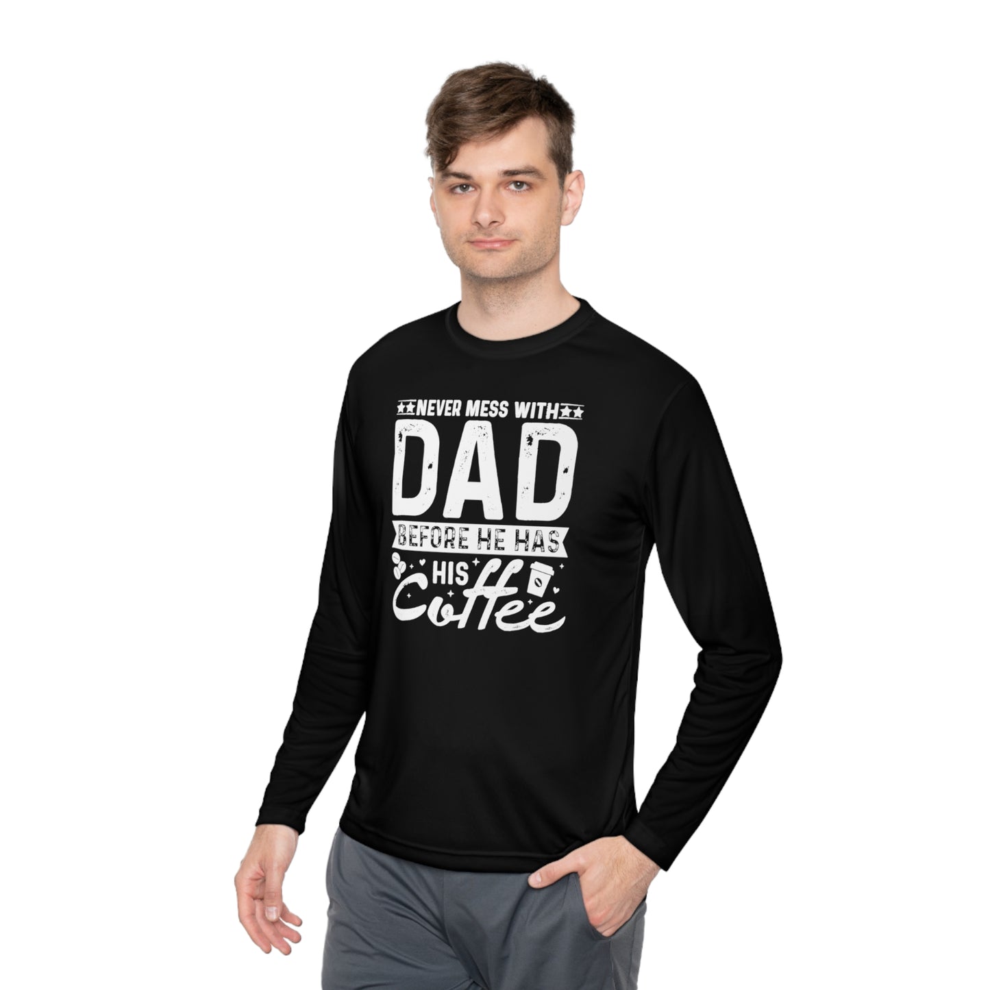 Never Mess With Dad Before He Has His Coffee, Coffee lover Dad tee, Dad Tee, Unisex Lightweight Long Sleeve Tee