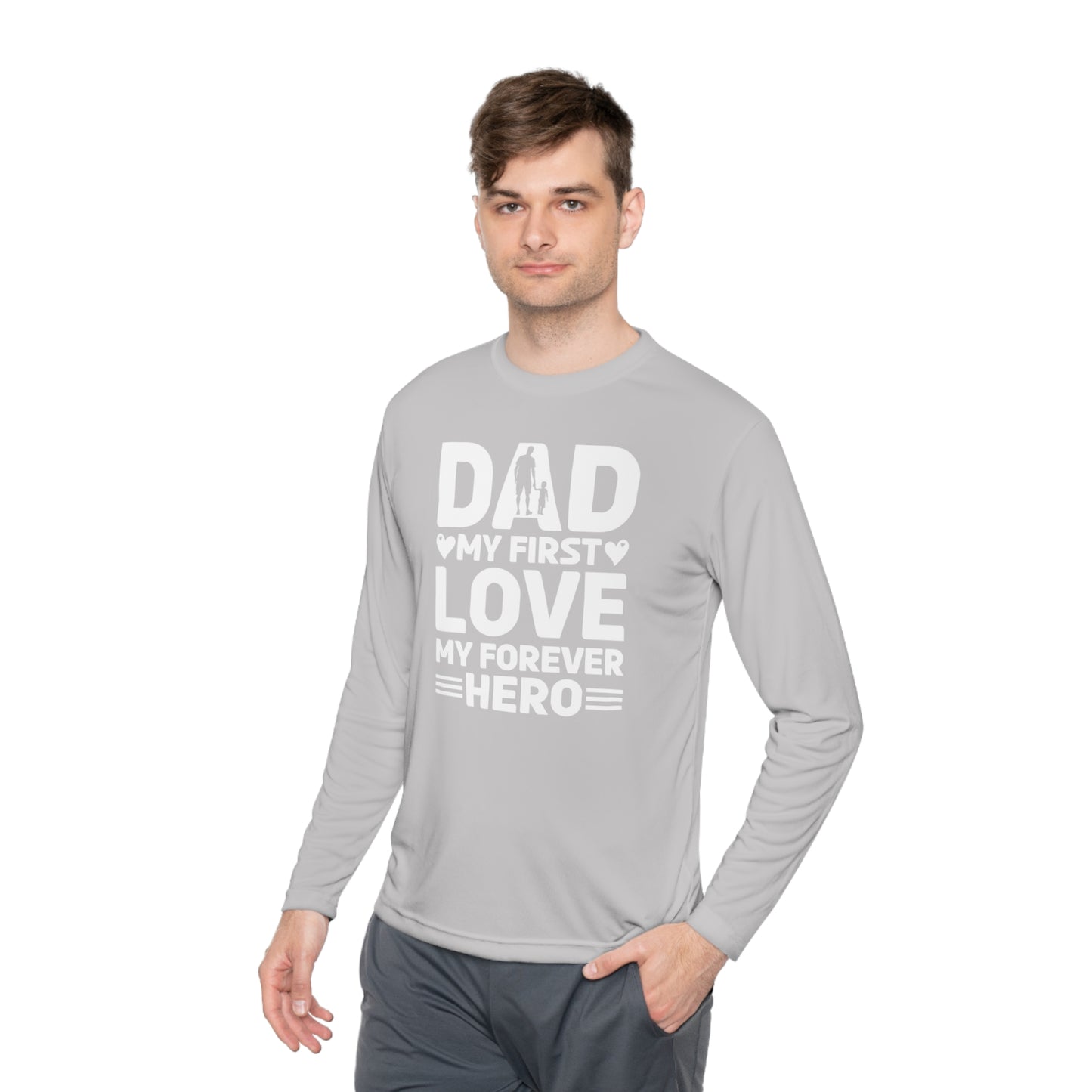 Dad My First Love My Forever Hero, Hero Dad Tee, Dad T-shirt, Hero Dad, Dad Tee, Unisex Lightweight Long Sleeve Tee