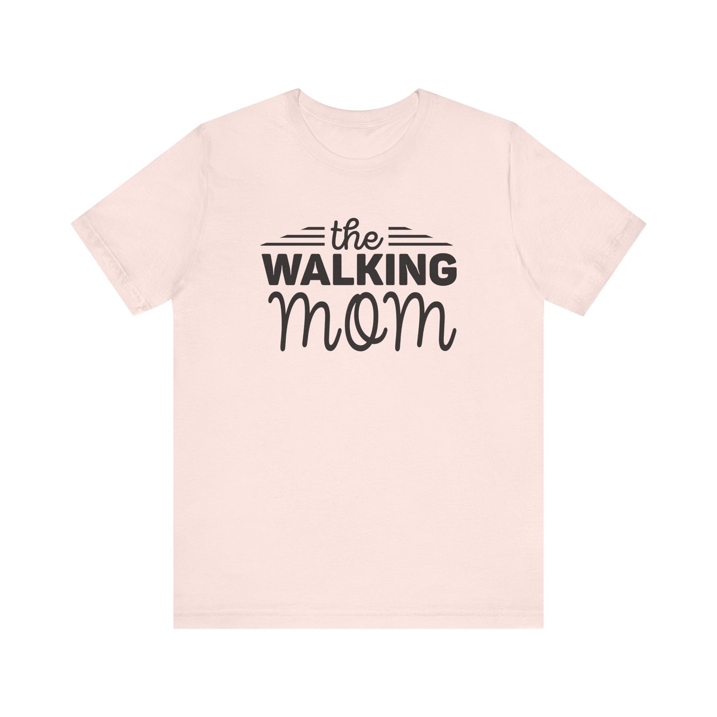 The Walking Mom Shirt, Walking Shirt, Nature Walking Mom Gift, Sport Lovers Top, Happy Walking Tee, Camping Shirts, Outdoor T-shirt, Shirt for Walker,Unisex Jersey Short Sleeve Tee