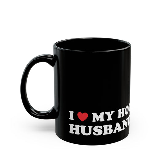 I Love My Hot Husband11oz Black Mug