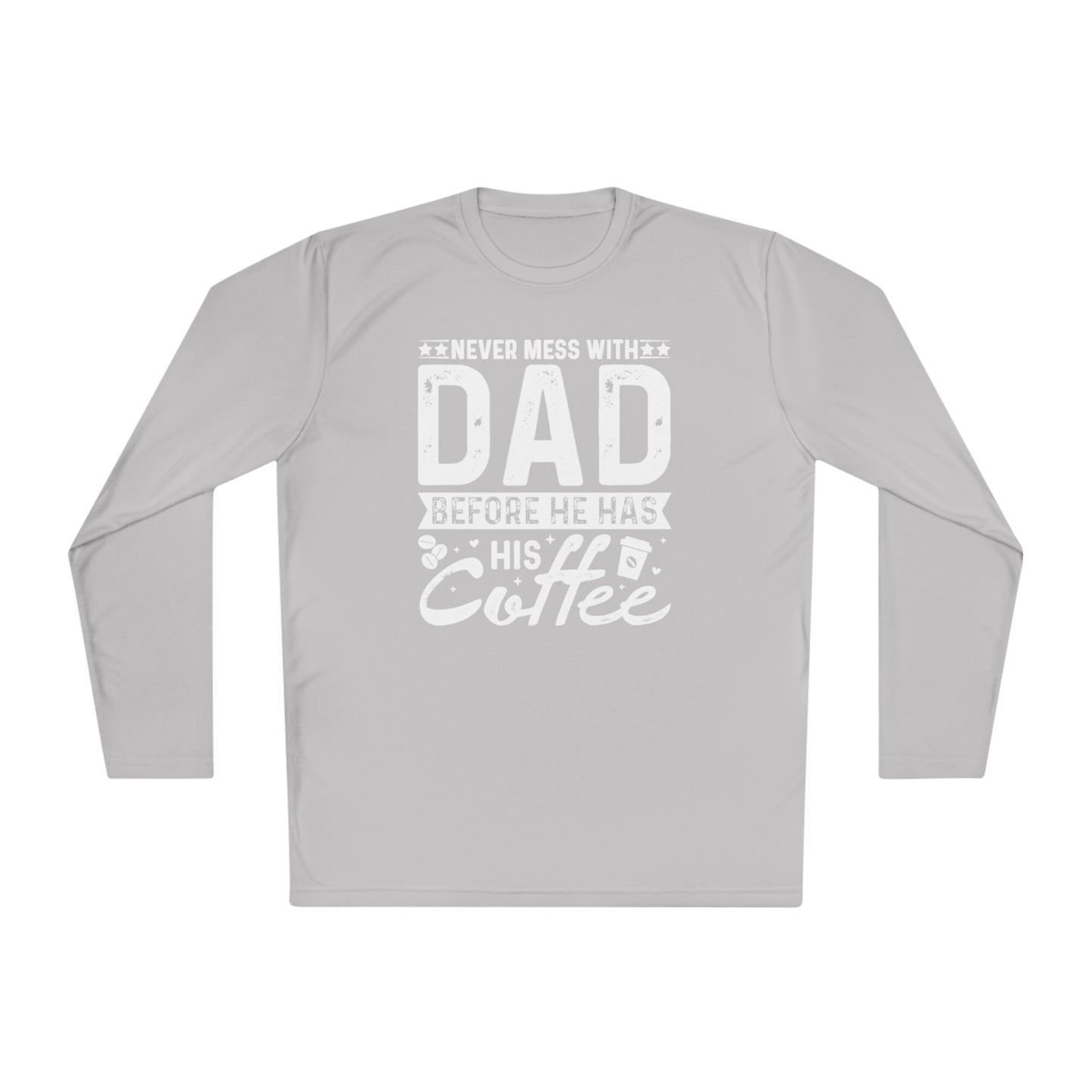 Never Mess With Dad Before He Has His Coffee, Coffee lover Dad tee, Dad Tee, Unisex Lightweight Long Sleeve Tee