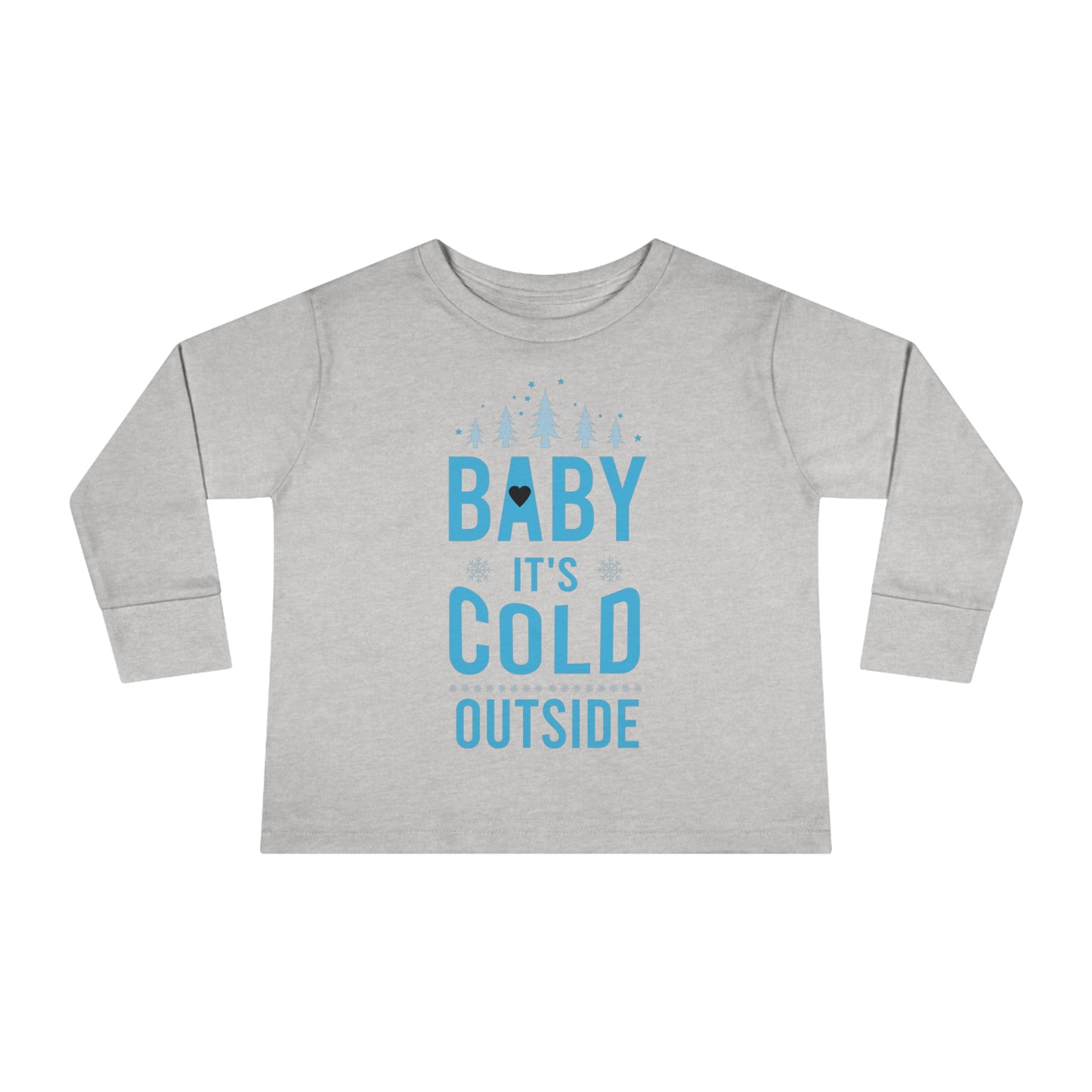 Baby it's Cold Outside Toddler Long Sleeve Tee