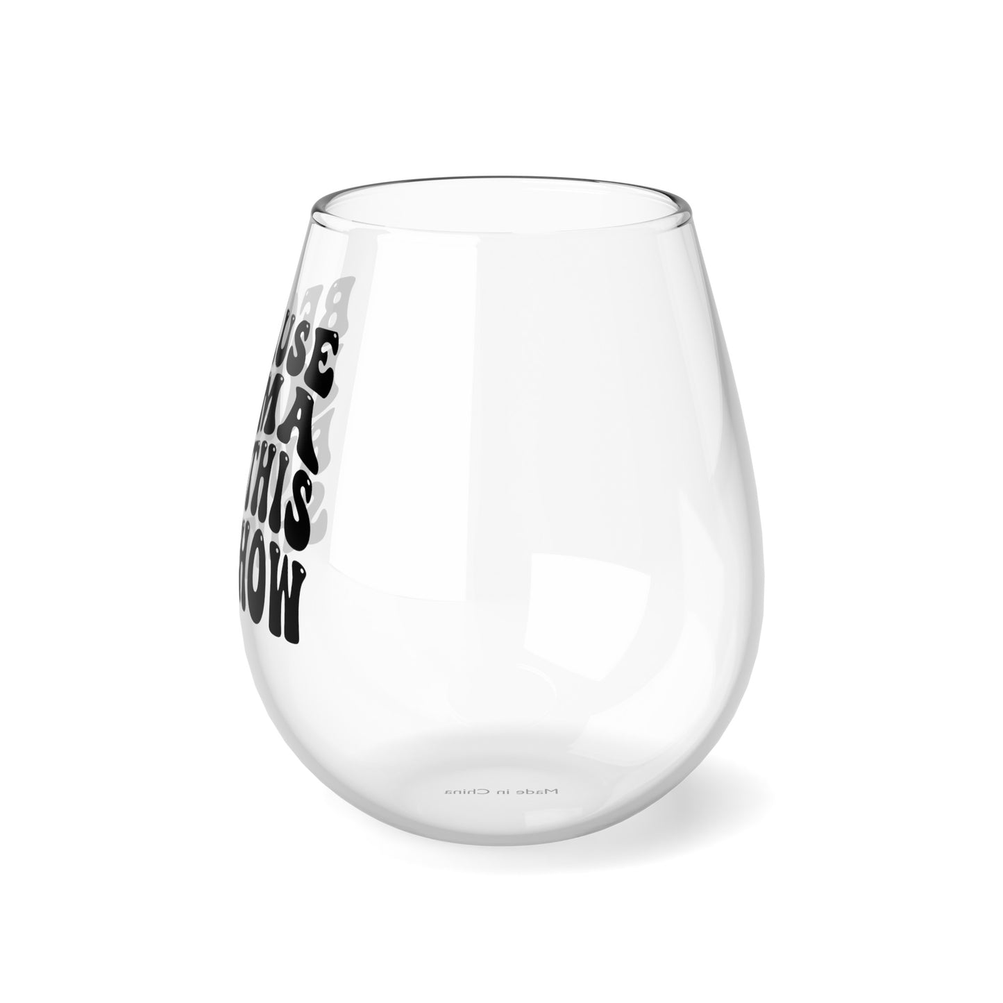 Because Mama Runs This Shitshow Stemless Wine Glass, 11.75oz