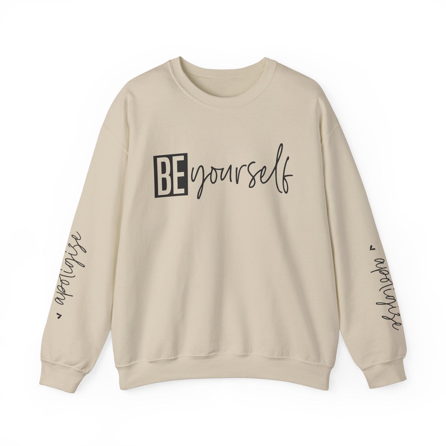 Be Yourself & Dont Apologise, Unisex Heavy Blend™ Crewneck Sweatshirt