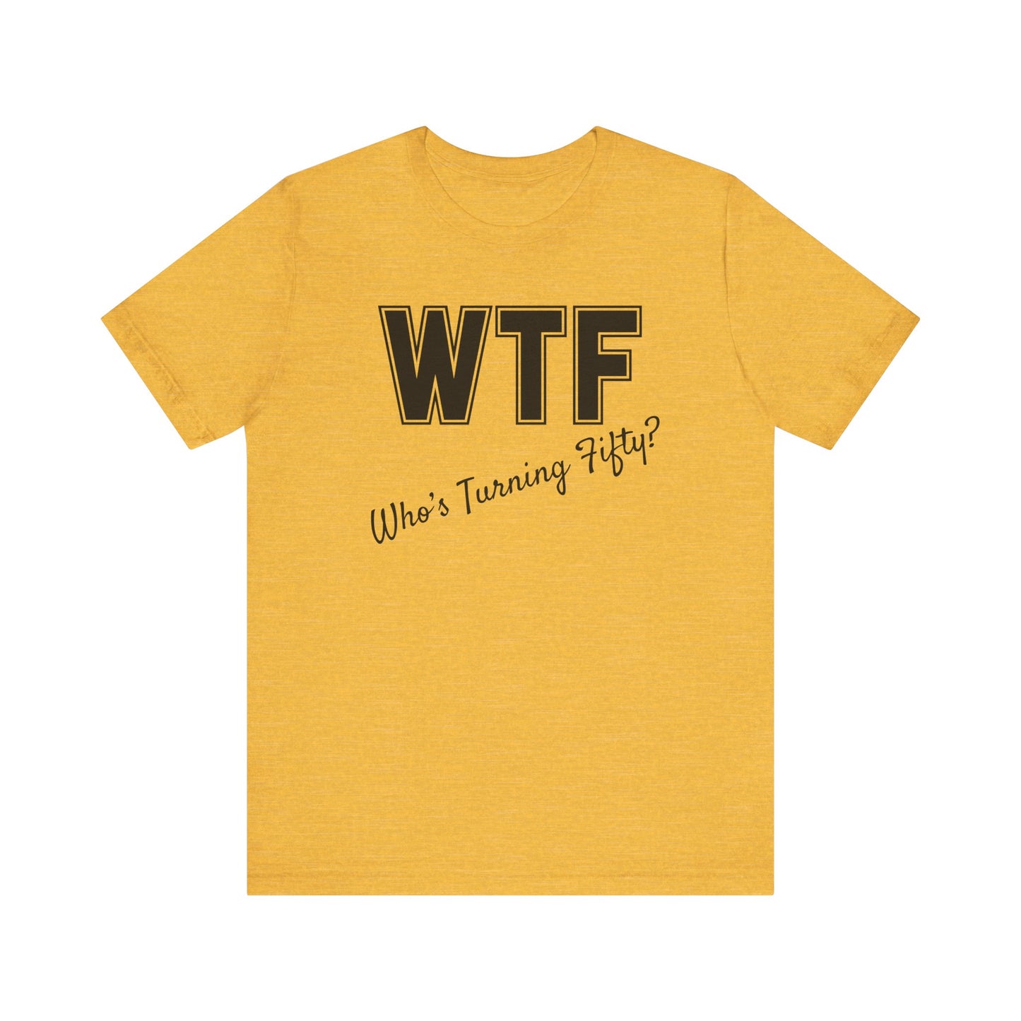 50th Birthday Shirt, 50th Birthday Woman, WTF T-shirt, Funny 50th Birthday Shirts for Women, Who's Turning Fifty Shirt, Funny 50th Gifts