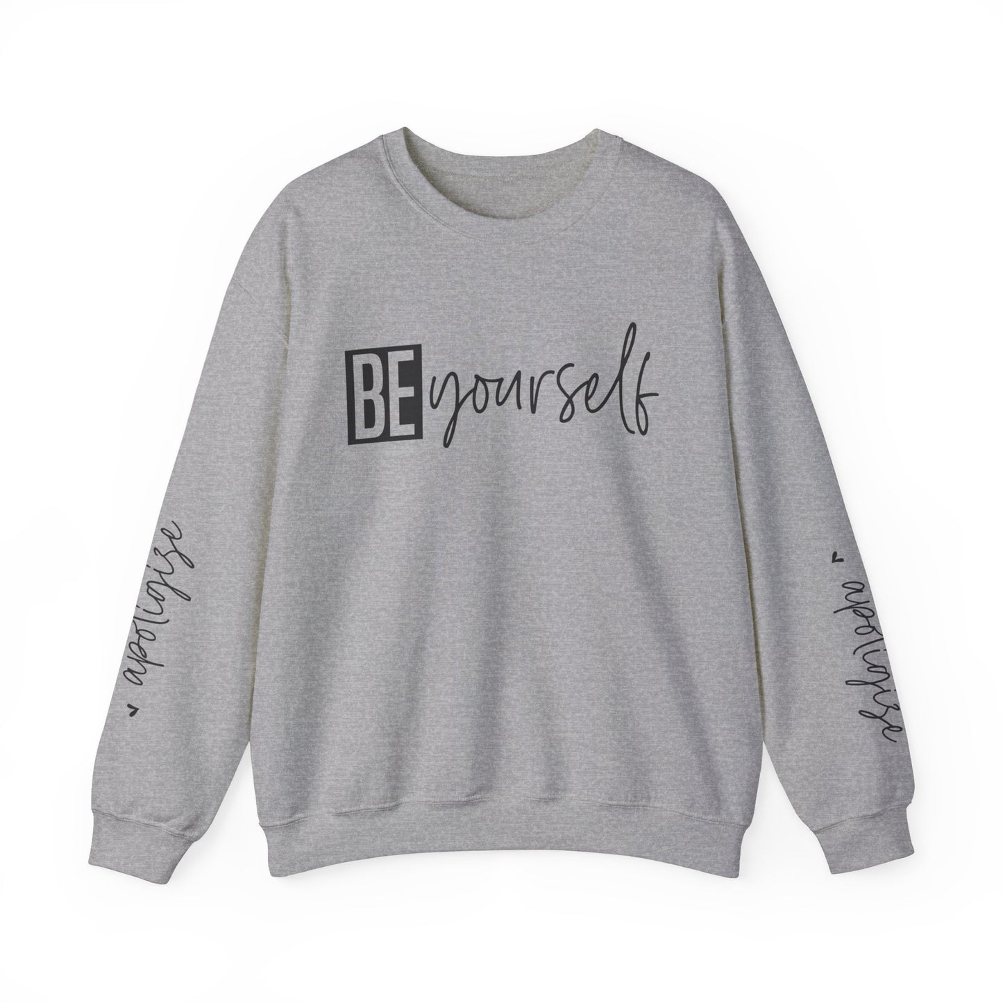 Be Yourself & Dont Apologise, Unisex Heavy Blend™ Crewneck Sweatshirt