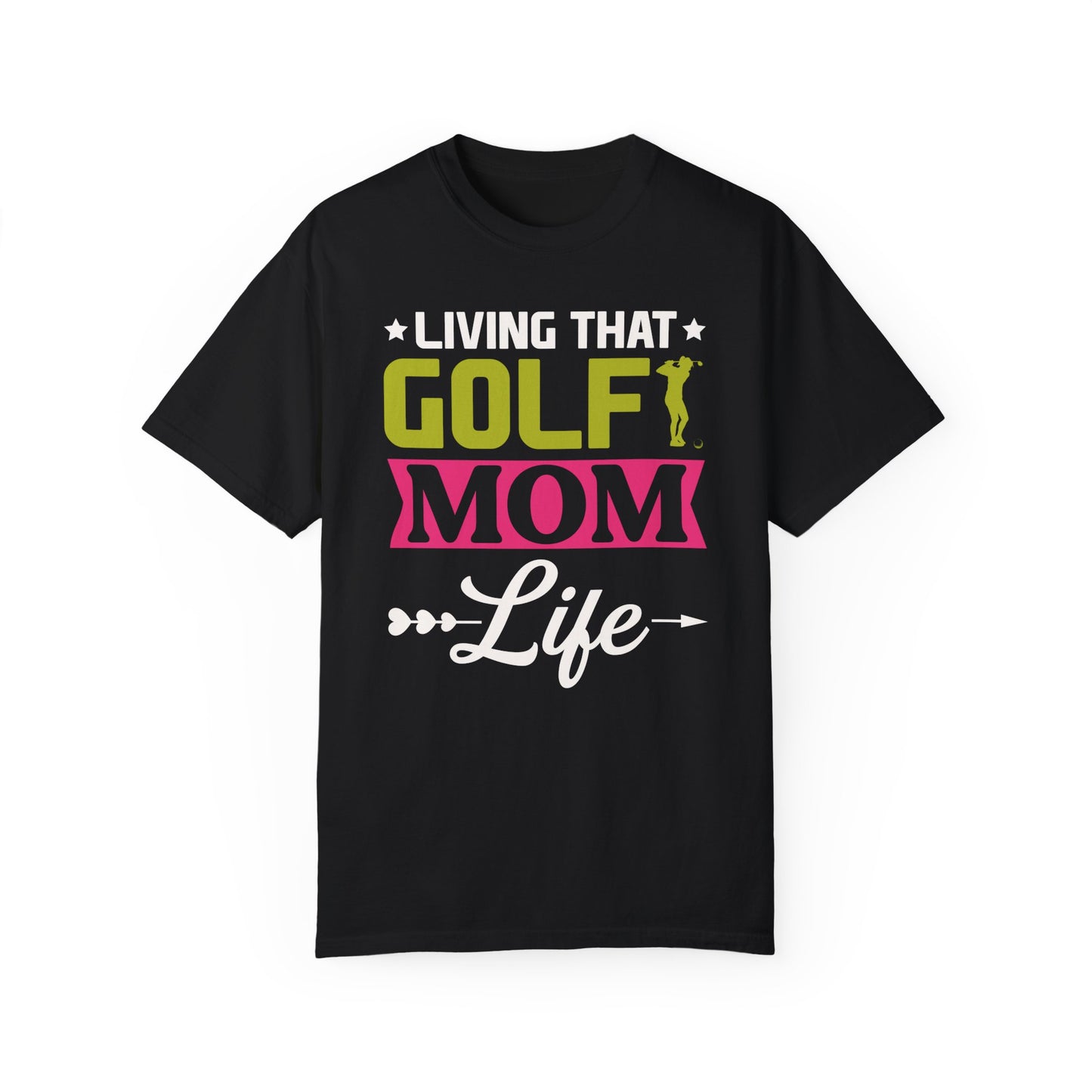 Golf Mom Shirt, Golf Mom Tee, Golf Mom T-Shirts, Golf Mama Shirts, Golf Mom, Golf Mama, Golf Sport Shirt, Unisex Garment-Dyed T-shirt