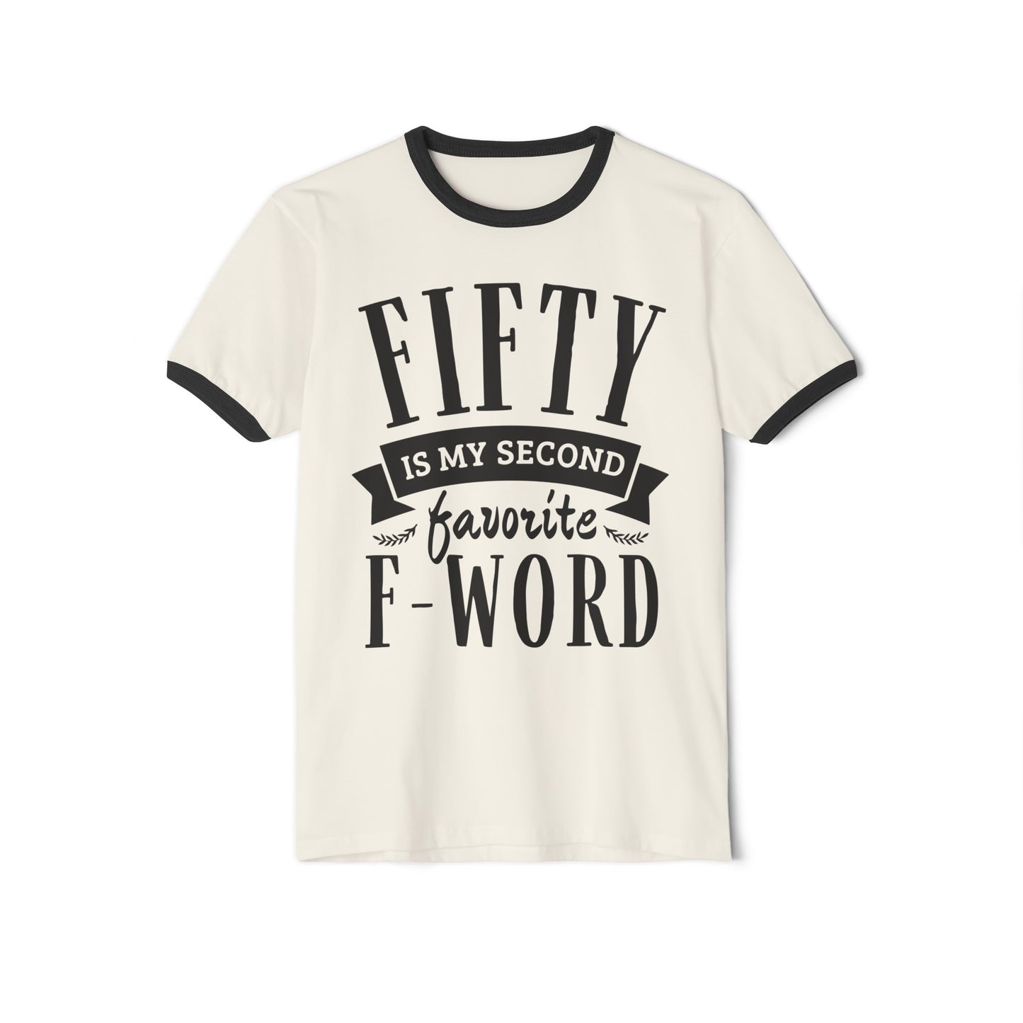 Fifty is My Second Favorite F Word, 50th birthday tee, funny 50th birthday tee, Unisex Cotton Ringer T-Shirt