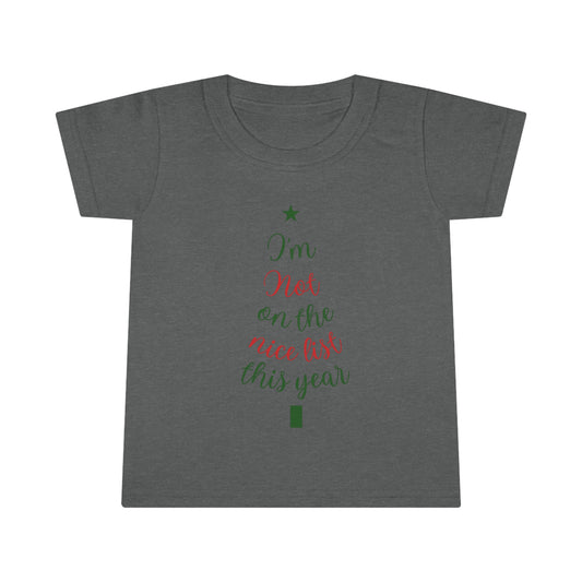 I'm Not on The Nice List This Year Toddler T-shirt