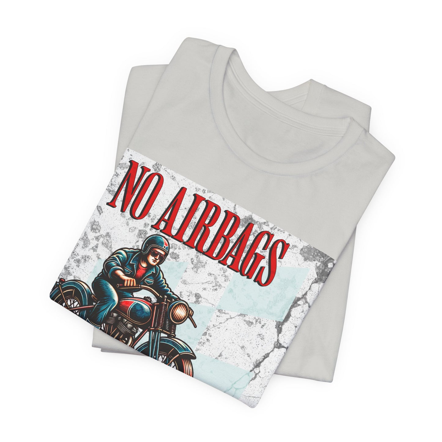 No Airbags We Die Like Real Men, Unisex Jersey Short Sleeve Tee