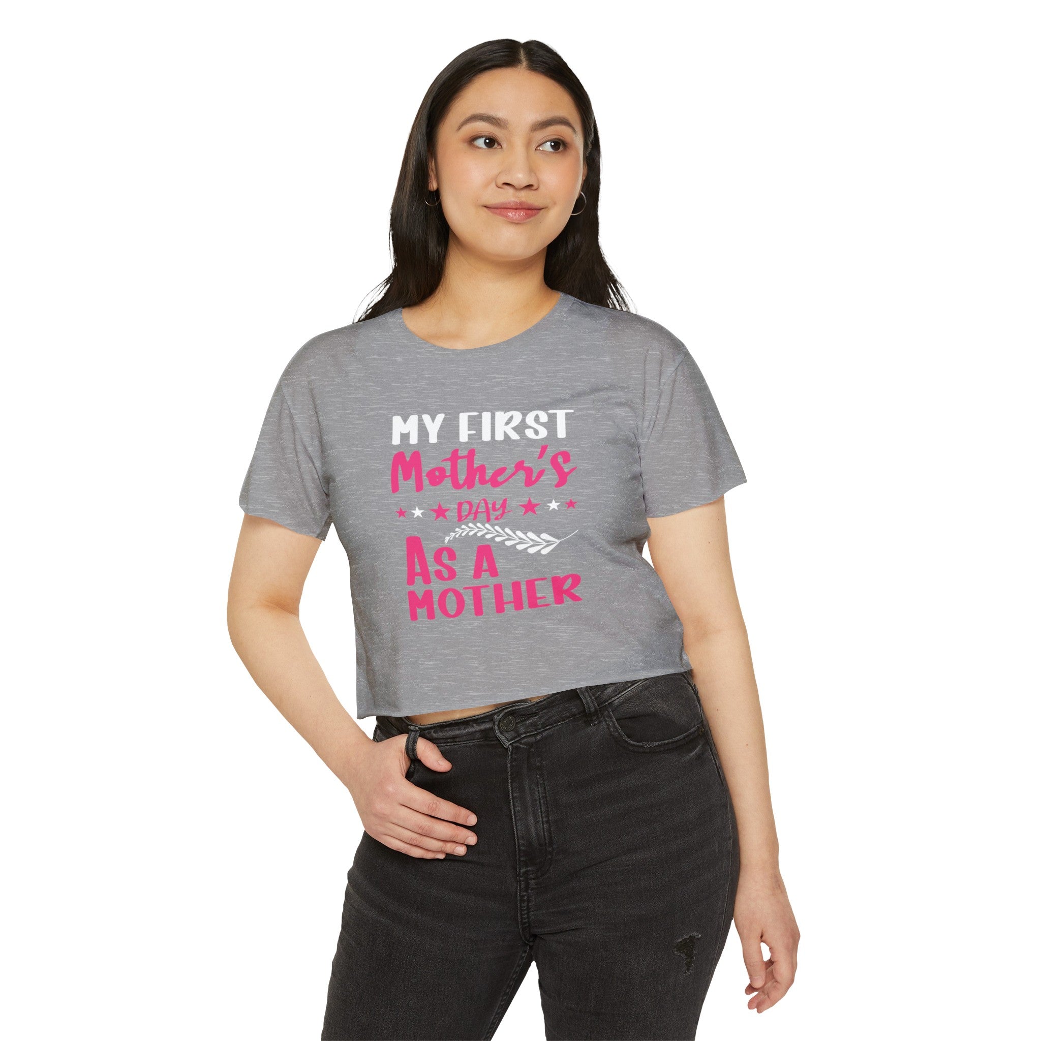 My First Mothers Day as a Mother, Crop Top, Crop Tee, Mother's Day Tee, Mother's Day Crop, First Mother's Day
