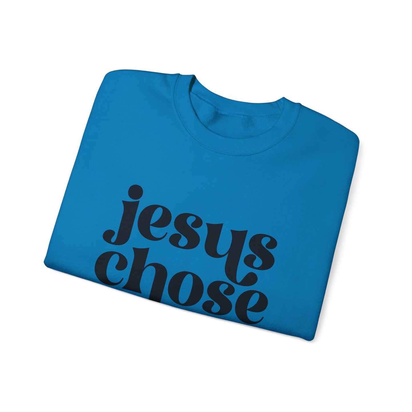 Jesus Chose You, Unisex Heavy Blend™ Crewneck Sweatshirt