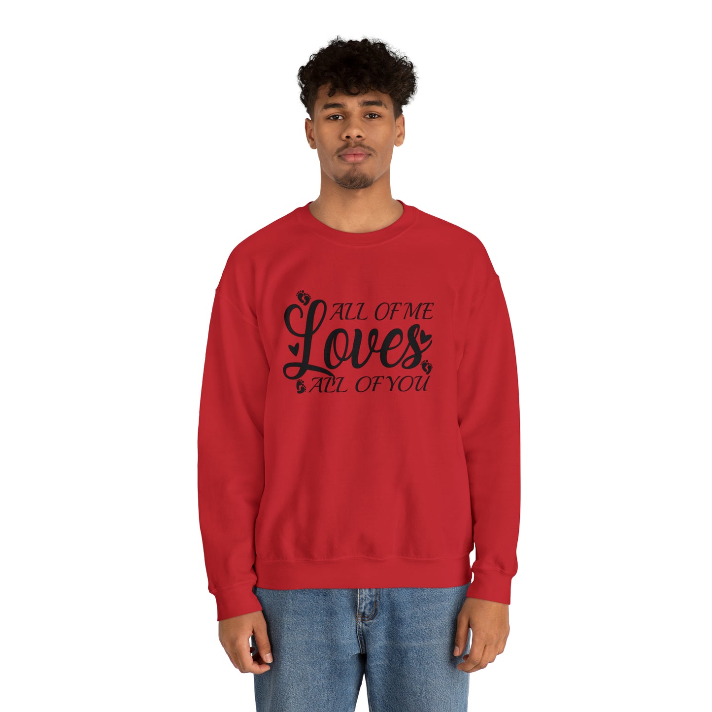 All of Me Loves All Of You, Unisex Heavy Blend™ Crewneck Sweatshirt