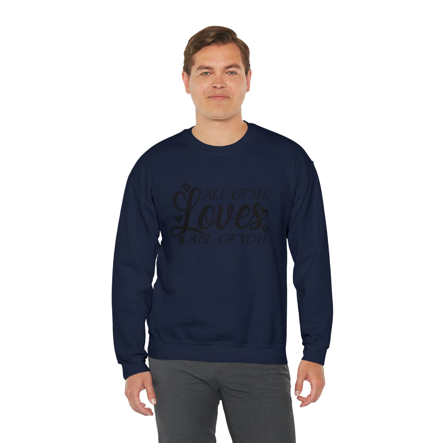 All of Me Loves All Of You, Unisex Heavy Blend™ Crewneck Sweatshirt