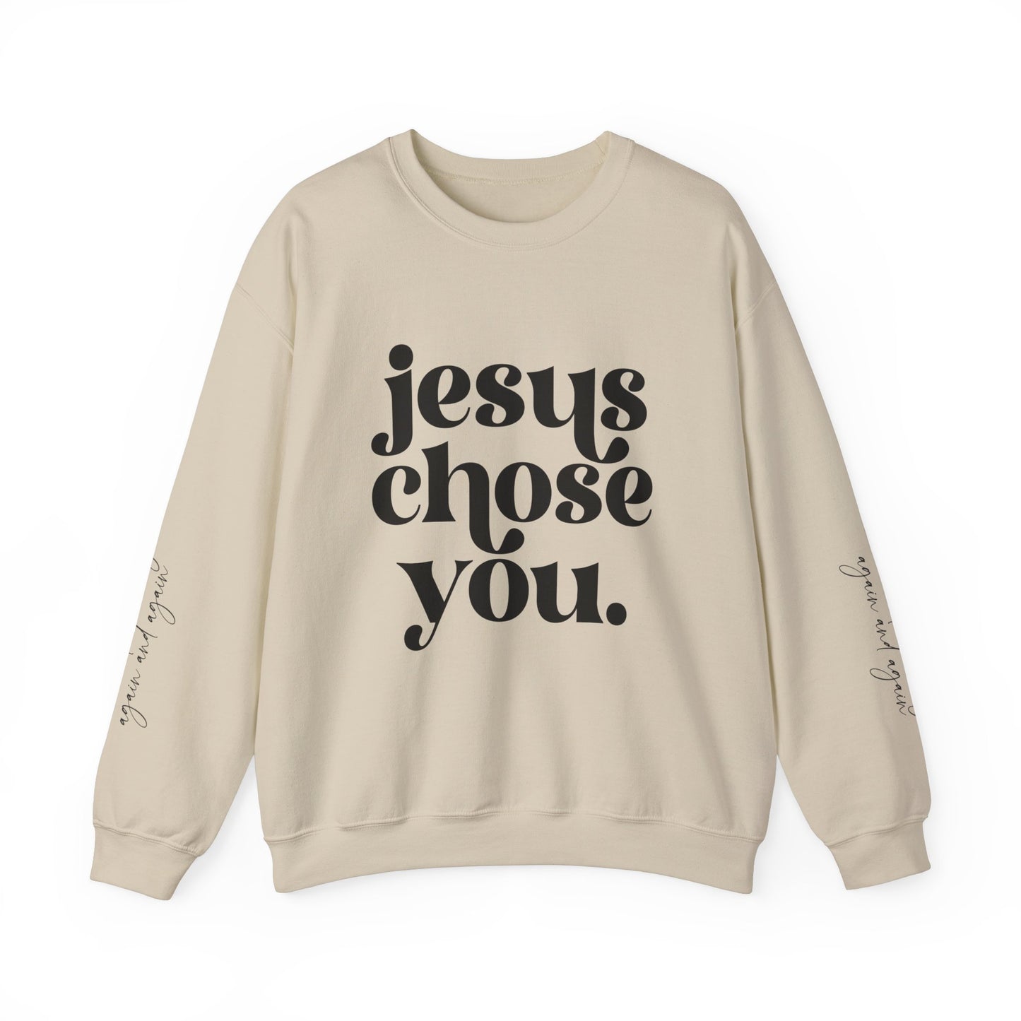 Jesus Chose You, Unisex Heavy Blend™ Crewneck Sweatshirt