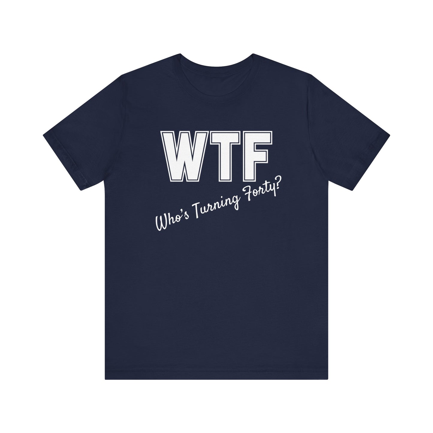 40th Birthday Shirt, 40th Birthday Woman, WTF T-shirt, Funny 40th Birthday Shirts for Women, Who's Turning Forty Shirt, Funny 40th Gifts