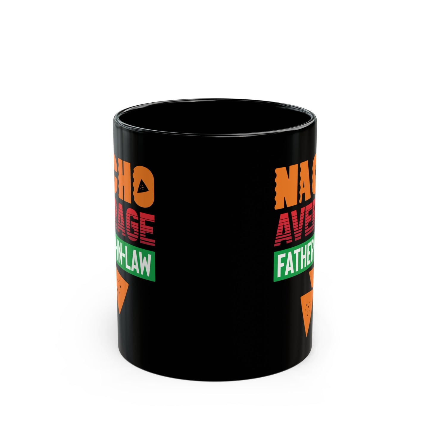 Nacho Average Father-In-Law 11oz Black Mug