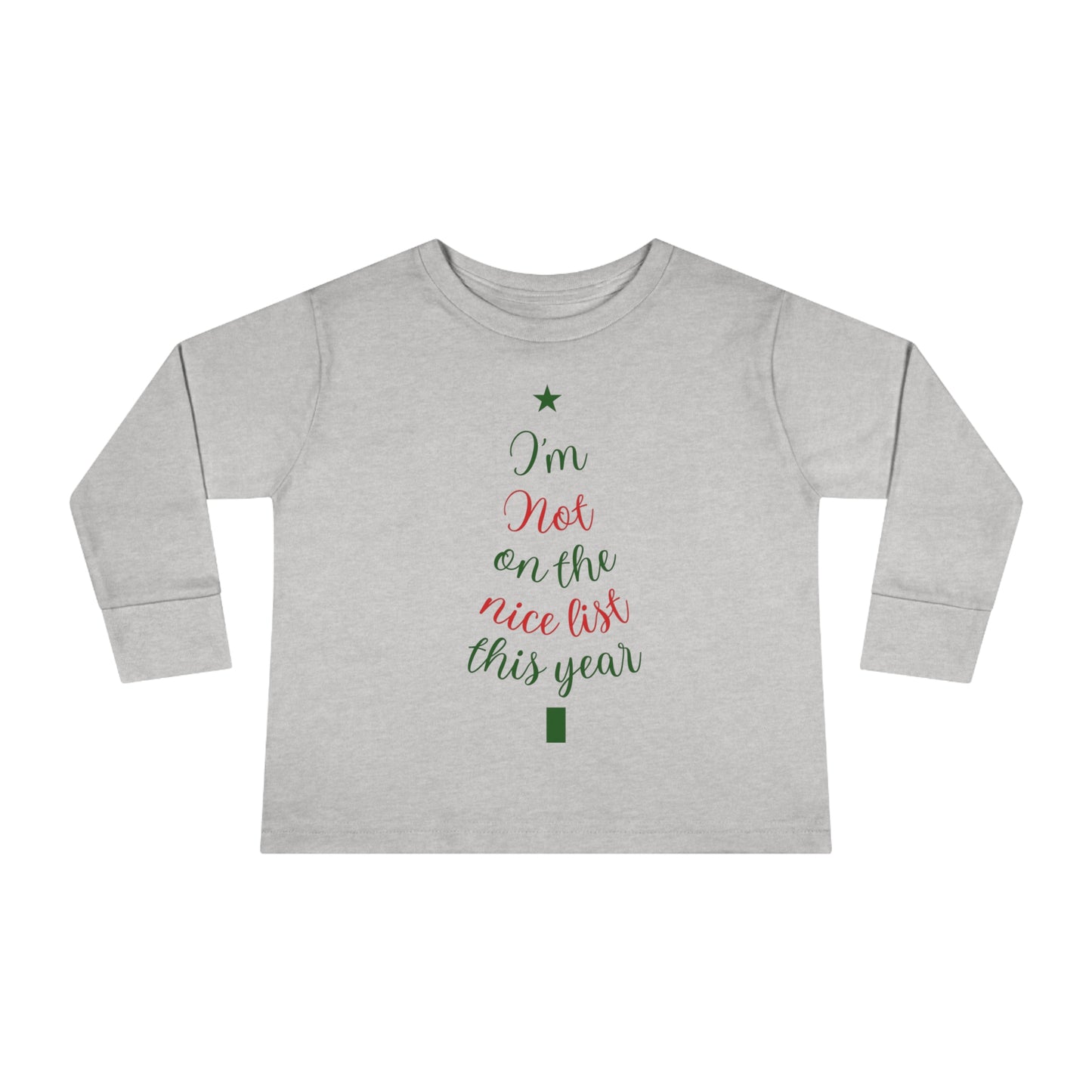 I'm Not on The Nice List This Year Toddler Long Sleeve Tee