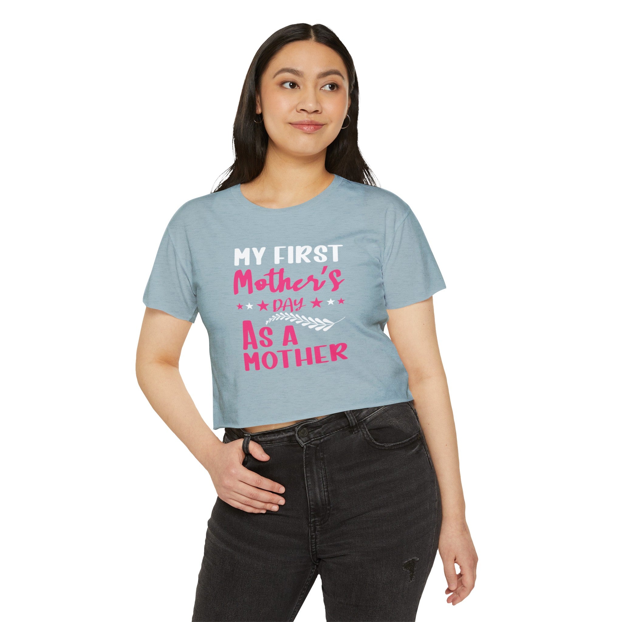 My First Mothers Day as a Mother, Crop Top, Crop Tee, Mother's Day Tee, Mother's Day Crop, First Mother's Day
