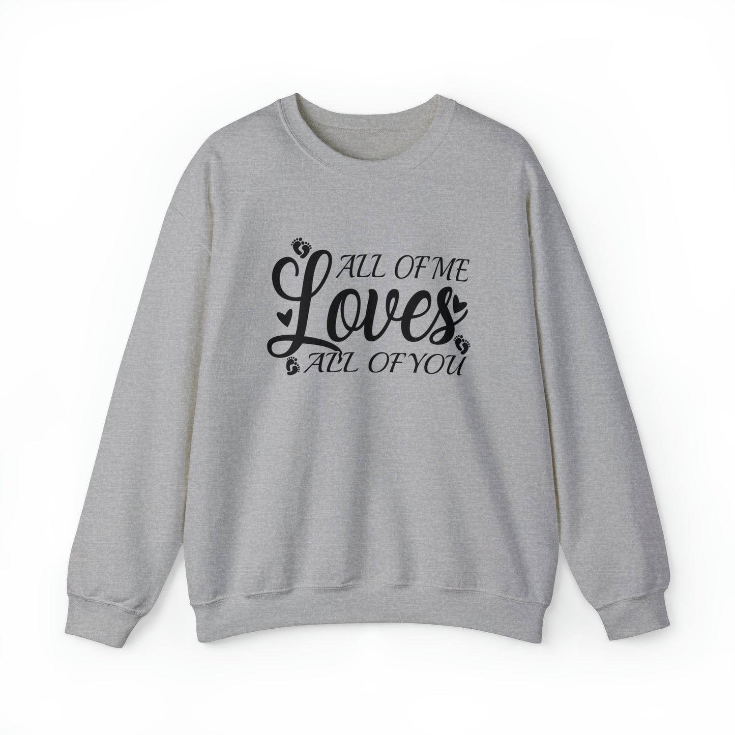 All of Me Loves All Of You, Unisex Heavy Blend™ Crewneck Sweatshirt