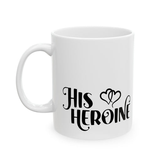 His Heroine Ceramic Mug 11oz