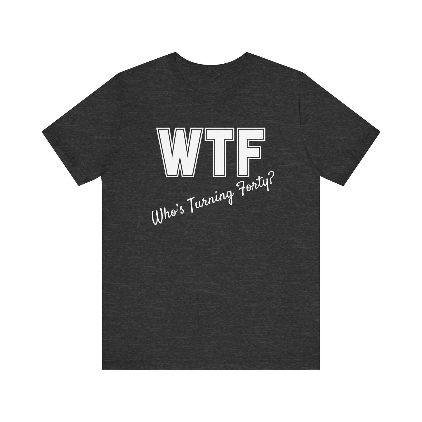 40th Birthday Shirt, 40th Birthday Woman, WTF T-shirt, Funny 40th Birthday Shirts for Women, Who's Turning Forty Shirt, Funny 40th Gifts