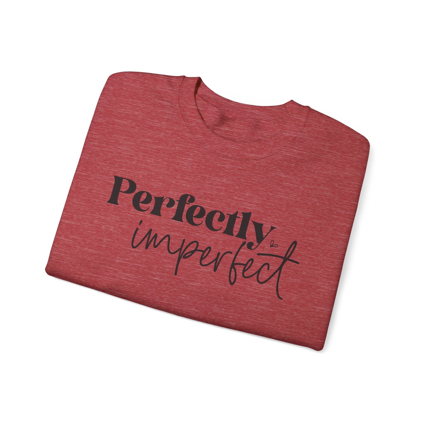 Perfectly Imperfect, You Are Perfect Exactly As You Are , Unisex Heavy Blend™ Crewneck Sweatshirt