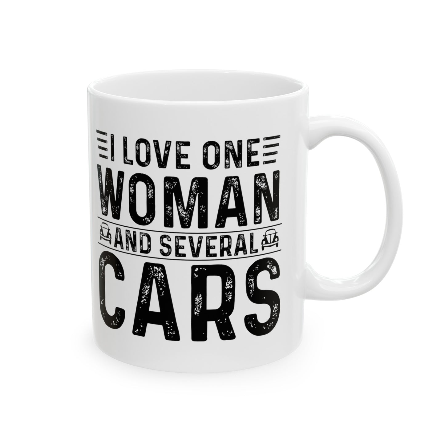 I Love One Woman and Several Cars Ceramic Mug 11oz